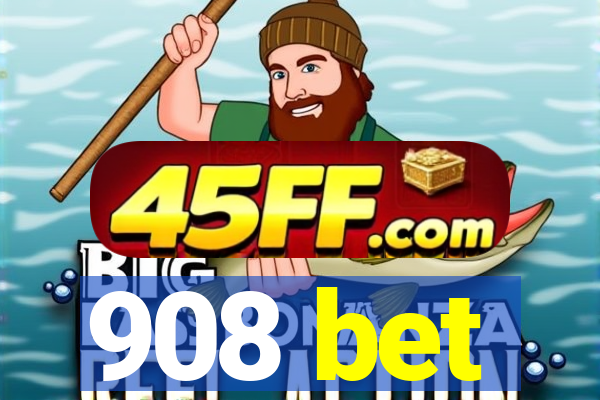 908 bet
